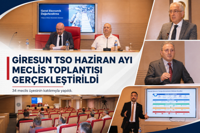 GİRESUN TSO HAZİRAN MECLİSİ TOPLANDI