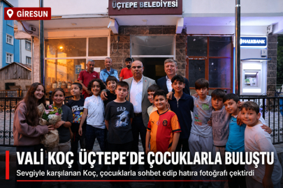 VALİ KOÇ ÜÇTEPE’DE ÇOCUKLARLA BULUŞTU