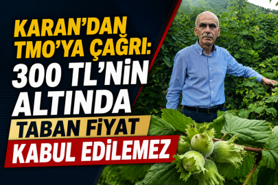 KARAN’DAN TMO’YA ÇAĞRI: 300 TL’NİN ALTINDA TABAN FİYAT KABUL EDİLEMEZ