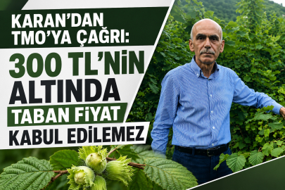 KARAN’DAN TMO’YA ÇAĞRI: 300 TL’NİN ALTINDA TABAN FİYAT KABUL EDİLEMEZ