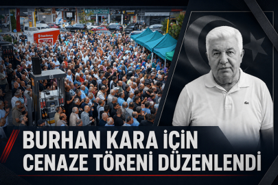 BURHAN KARA İÇİN CENAZE TÖREN DÜZENLENDİ