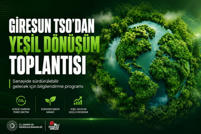 GİRESUN TSO’DAN SANAYİCİLERE YEŞİL DÖNÜŞÜM ÇAĞRISI