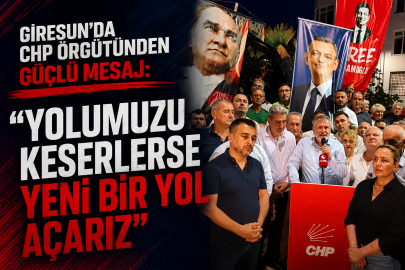 CHP GİRESUN’DA GÖREVDEN ALMA DEPREMİ: ŞENYÜREK’TEN “YENİ BİR YOL AÇARIZ” MESAJI