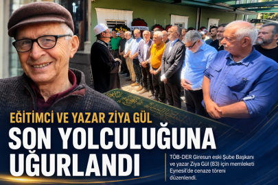 ​​​​​​​EĞİTİMCİ VE YAZAR ZİYA GÜL SON YOLCULUĞUNA UĞURLANDI