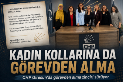 CHP GİRESUN’DA BİR GÖREVDEN ALMA DAHA: İL KADIN KOLLARI YÖNETİMİ DÜŞÜRÜLDÜ