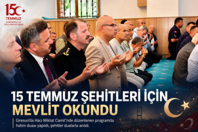 15 TEMMUZ ŞEHİTLERİ HACI MİKTAT CAMİİ’NDE DUALARLA ANILDI