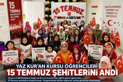 YAZ KUR’AN KURSU ÖĞRENCİLERİ 15 TEMMUZ ŞEHİTLERİNİ DUALARLA ANDI