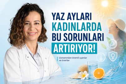 Yaz Ayları Kadınlarda Bu Sorunları Artırıyor!