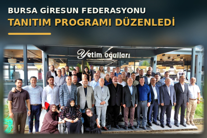 BURSA GİRESUN FEDERASYONU TANITIM PROĞRAMI DÜZENLEDİ