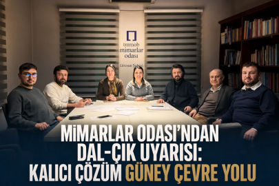 MİMARLAR ODASI’NDAN DAL-ÇIK UYARISI: KALICI ÇÖZÜM GÜNEY ÇEVRE YOLU