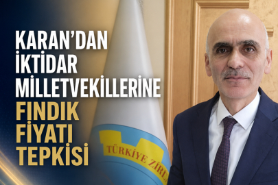 KARAN’DAN İKTİDAR MİLLETVEKİLLERİNE FINDIK FİYATI TEPKİSİ: “ÜRETİCİNİN EMEĞİNE SAHİP ÇIKIN”