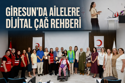 GİRESUN’DA AİLELERE “DİJİTAL ÇAĞ” REHBERİ