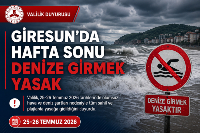 GİRESUN’DA HAFTA SONU DENİZE GİRMEK YASAKLANDI