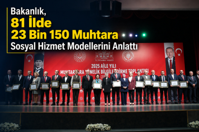 Bakanlık, 81 İlde 23 Bin 150 Muhtara Sosyal Hizmet Modellerini Anlattı