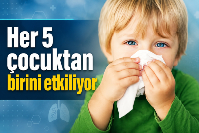 Her 5 çocuktan birini etkiliyor
