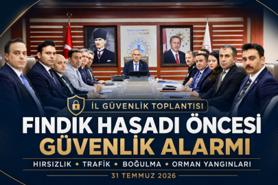 GİRESUN’DA FINDIK HASADI ÖNCESİ GÜVENLİK ALARMI
