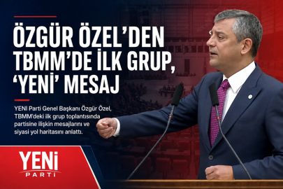 Özgür Özel'den TBMM'de ilk grup, 'YENİ' mesaj