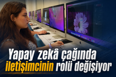 Yapay zekâ çağında iletişimcinin rolü değişiyor