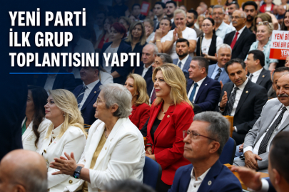 YENİ PARTİ TBMM’DE İLK GRUP TOPLANTISINI YAPTI
