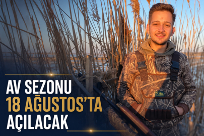 Av sezonu 18 Ağustos’ta açılacak