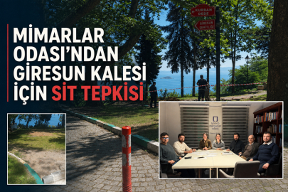 MİMARLAR ODASI’NDAN GİRESUN KALESİ İÇİN SİT TEPKİSİ