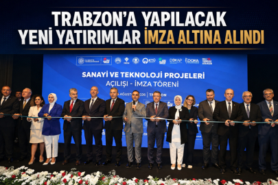 Trabzon'a yapılacak yeni yatırımlar imza altına alındı
