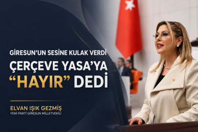 GEZMİŞ, GİRESUN’UN SESİNE KULAK VERDİ: “ÇERÇEVE YASA’YA HAYIR”