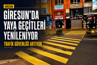 GİRESUN’DA YAYA GEÇİTLERİ YENİLENİYOR