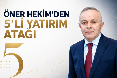 ÖNER HEKİM’DEN 5’Lİ YATIRIM ATAĞI