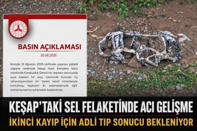 KEŞAP’TAKİ SEL FELAKETİNDE ACI GELİŞME: