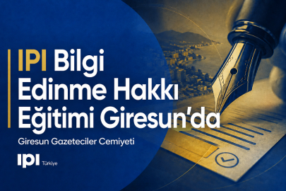 IPI’DEN GİRESUN’DA GAZETECİLERE BİLGİ EDİNME HAKKI EĞİTİMİ