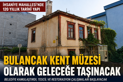 120 YILLIK TARİHİ YAPI BULANCAK KENT MÜZESİ OLARAK GELECEĞE TAŞINACAK
