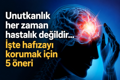 Unutkanlık her zaman hastalık değildir... İşte hafızayı korumak için 5 öneri