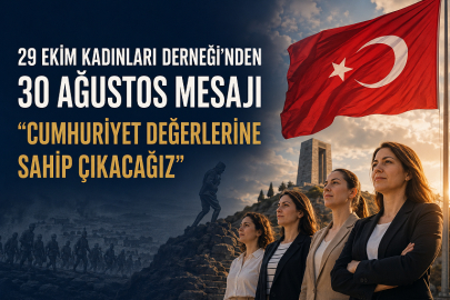 29 EKİM KADINLARI DERNEĞİ’NDEN 30 AĞUSTOS MESAJI