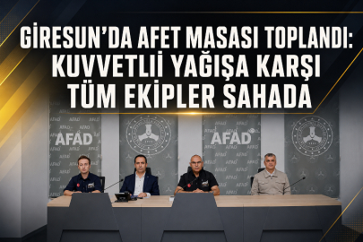 GİRESUN’DA AFET MASASI TOPLANDI:
