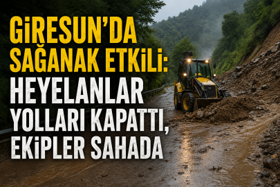 GİRESUN’DA YAĞIŞIN BİLANÇOSU AĞIRLAŞTI: 20 KİŞİ TAHLİYE EDİLDİ, 10 KÖY YOLU KAPANDI