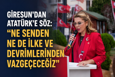 GİRESUN’DAN ATATÜRK’E SÖZ: “NE SENDEN NE DE İLKE VE DEVRİMLERİNDEN VAZGEÇECEĞİZ