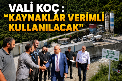 VALİ KOÇ BATLAMA ŞANTİYESİNİ İNCELEDİ: “KAYNAKLAR VERİMLİ KULLANILACAK”
