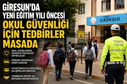 GİRESUN’DA YENİ EĞİTİM YILI ÖNCESİ OKUL GÜVENLİĞİ İÇİN TEDBİRLER MASADA