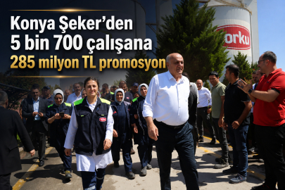 Konya Şeker’den 5 bin 700 çalışana 285 milyon TL promosyon