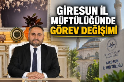 GİRESUN İL MÜFTÜLÜĞÜNDE GÖREV DEĞİŞİMİ: HÜSEYİN OKUŞ ATANDI