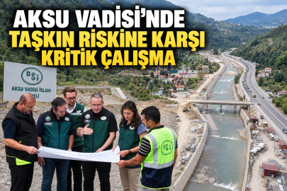 AKSU VADİSİ’NDE TAŞKIN RİSKİNE KARŞI KRİTİK ÇALIŞMA: DSİ VE SAYIŞTAY SAHADA