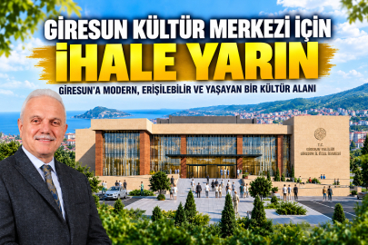 GİRESUN KÜLTÜR MERKEZİ İÇİN İHALE YARIN: