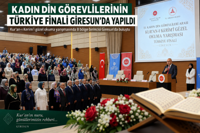 KADIN DİN GÖREVLİLERİNİN TÜRKİYE FİNALİ GİRESUN’DA YAPILDI