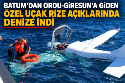BATUM’DAN ORDU-GİRESUN’A GİDEN ÖZEL UÇAK RİZE AÇIKLARINDA DENİZE İNDİ