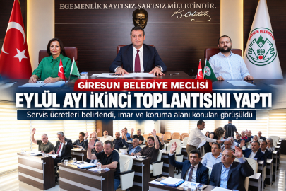 GİRESUN BELEDİYE MECLİSİ EYLÜL AYI İKİNCİ TOPLANTISINI YAPTI