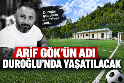 ARİF GÖK’ÜN ADI DUROĞLU’NDA SPOR TESİSLERİNDE YAŞATILACAK