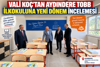 VALİ KOÇ’TAN AYDINDERE TOBB İLKOKULUNA YENİ DÖNEM İNCELEMESİ