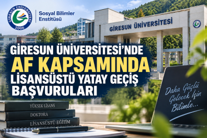 GİRESUN ÜNİVERSİTESİ’NDE AF KAPSAMINDA LİSANSÜSTÜ YATAY GEÇİŞ BAŞVURULARI
