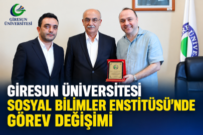 GİRESUN ÜNİVERSİTESİ SOSYAL BİLİMLER ENSTİTÜSÜ’NDE GÖREV DEĞİŞİMİ